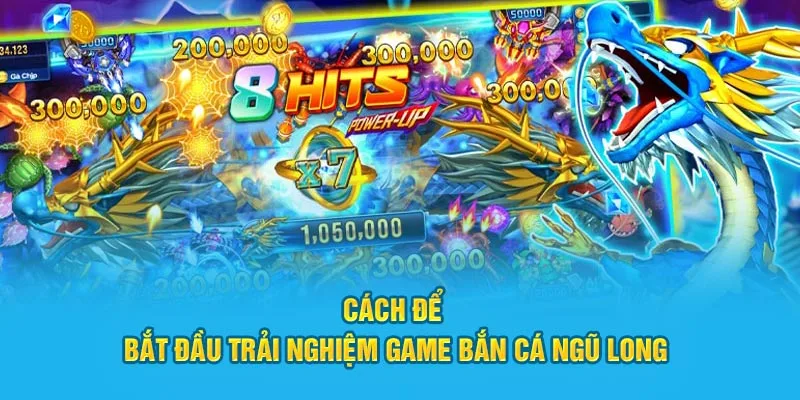 Bắn Cá Ngũ Long - Khám Phá Đại Dương Sâu Thẳm, Nhận Ngàn Quà Tặng 2 Cách để bắt đầu trải nghiệm game bắn cá Ngũ Long